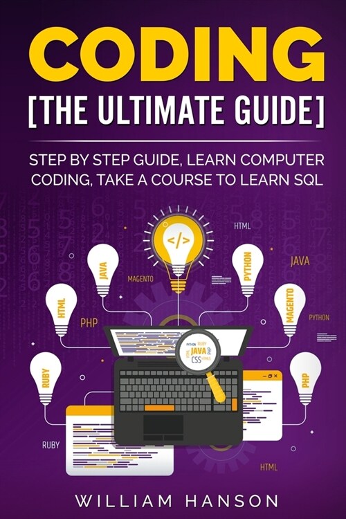Coding the Ultimate Guide: Step by Step Guide, Learn Computer Coding (Paperback)