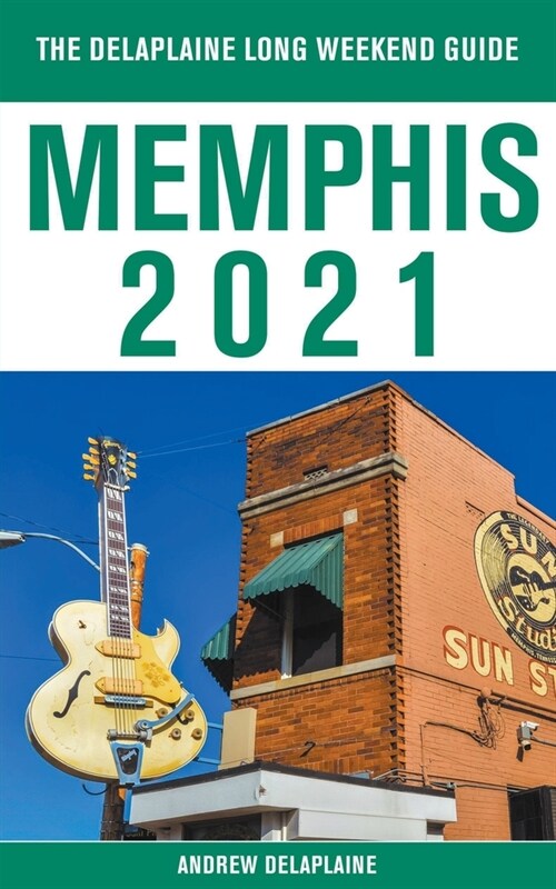 Memphis - The Delaplaine 2021 Long Weekend Guide (Paperback)