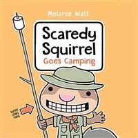 Scaredy Squirrel goes camping 