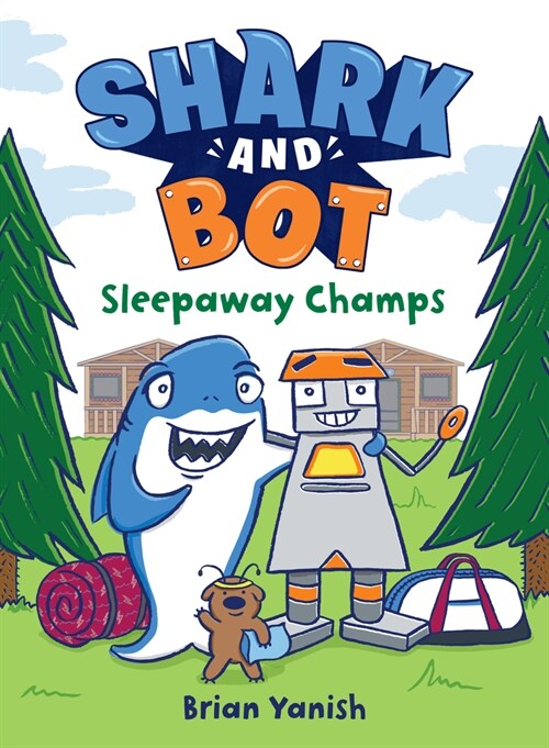 Shark and Bot #2: Sleepaway Champs: (A Graphic Novel) (Hardcover)