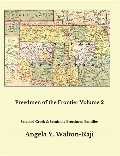 Freedmen of the Frontier Volume 2: Selected Creek and Seminole Freedmen Families (Paperback)
