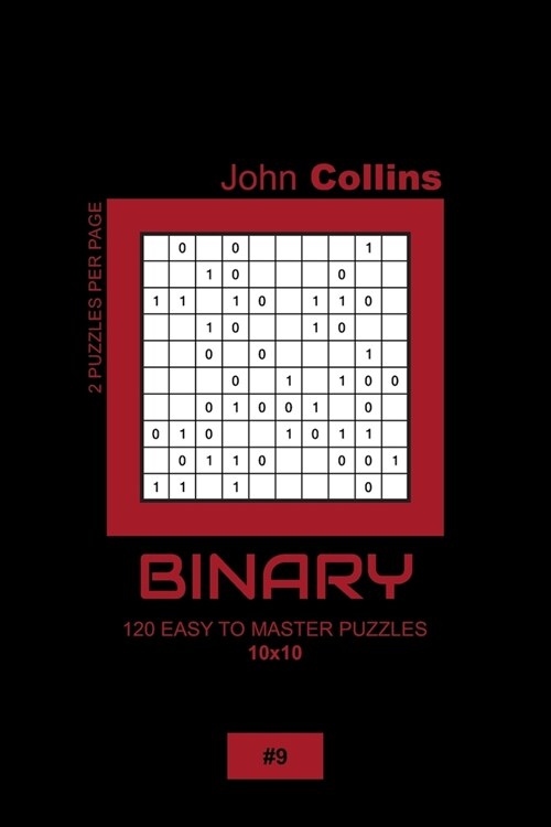 Binary - 120 Easy To Master Puzzles 10x10 - 9 (Paperback)