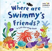 Where Are Swimmy's Friends?: A Lift-The-Flap Book (Board Books)