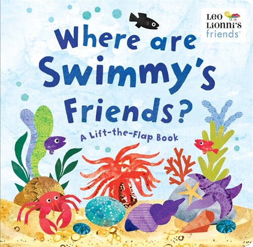 Where Are Swimmys Friends?: A Lift-The-Flap Book (Board Books)