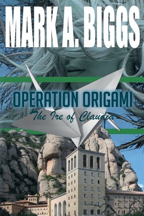 Operation Origami: The Ire of Claudia (Paperback)