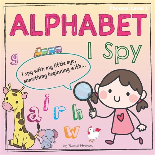 Alphabet I Spy: Getting ready to read (Phonics: Level 1) (Paperback)