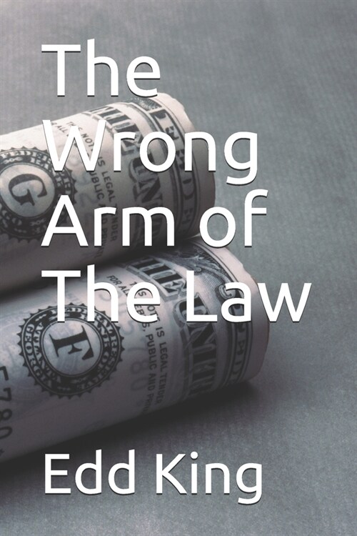 The Wrong Arm of The Law (Paperback)