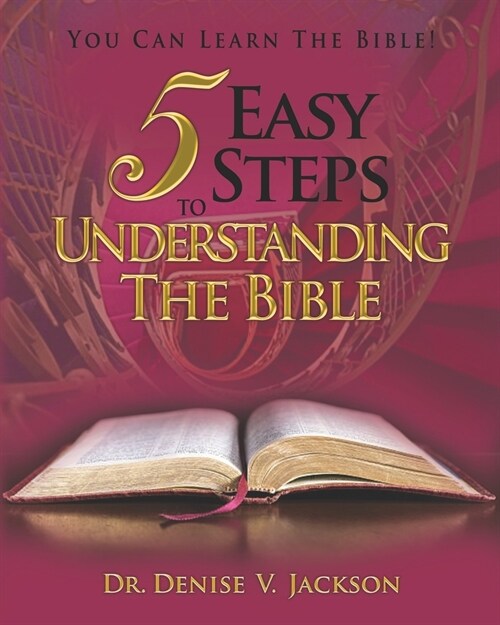 5 Easy Steps to Understanding the Bible: You Can Learn the Bible! (Paperback)