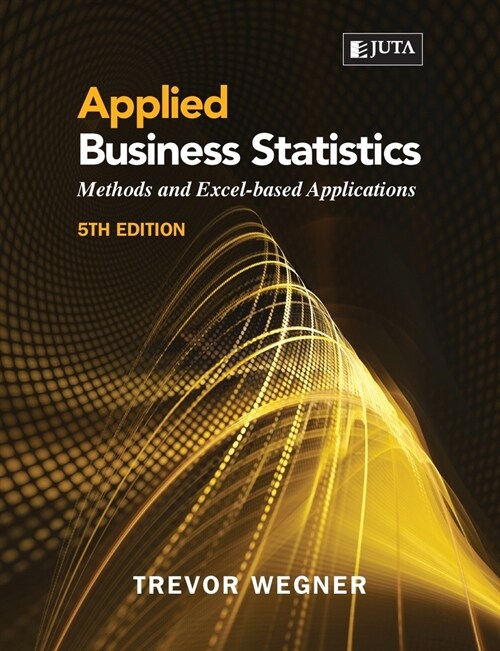 Applied Business Statistics 5e: Methods and Excel-based Applications (Paperback, 5)
