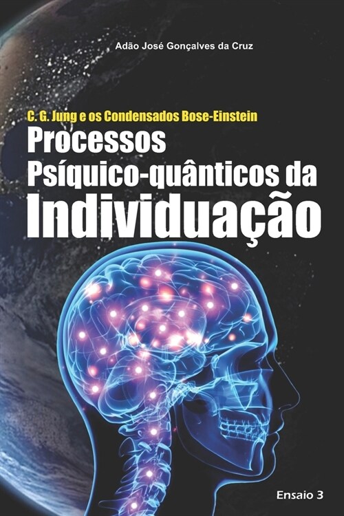 C. G. Jung e os Condensados Bose-Einstein: Processos Ps?uico-qu?ticos da Individua豫o (Paperback)