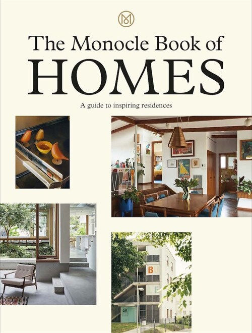 The Monocle Book of Homes : A guide to inspiring residences (Hardcover)