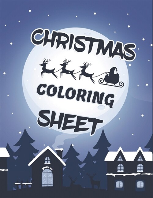 Christmas coloring sheets: Christmas coloring books for kids ages 4-8 Fun Childrens Christmas Gift or Present for Kids 50 Christmas Coloring Pag (Paperback)
