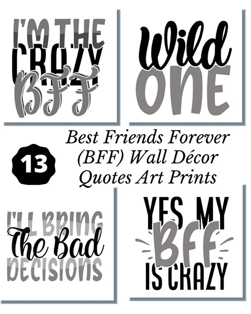 Best Friends Forever (BFF) Wall D?or Quotes Art Prints: A Lovely Calligraphy 8x10 Artwork Unframed Tear- it out Quotes and Sayings Ready to Frame Bla (Paperback)
