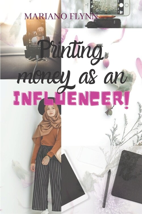 Printing money as an influencer (Paperback)