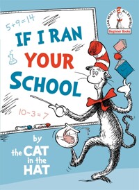 If I ran your school : by the cat in the hat 