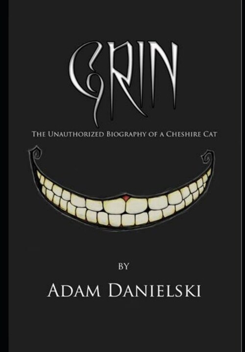Grin - The Unauthorized Biography of a Cheshire Cat (Paperback)