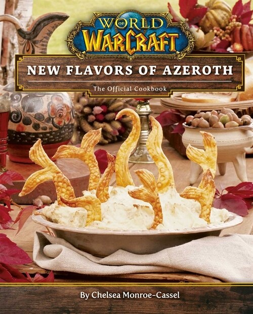 World of Warcraft: New Flavors of Azeroth: The Official Cookbook (Hardcover)