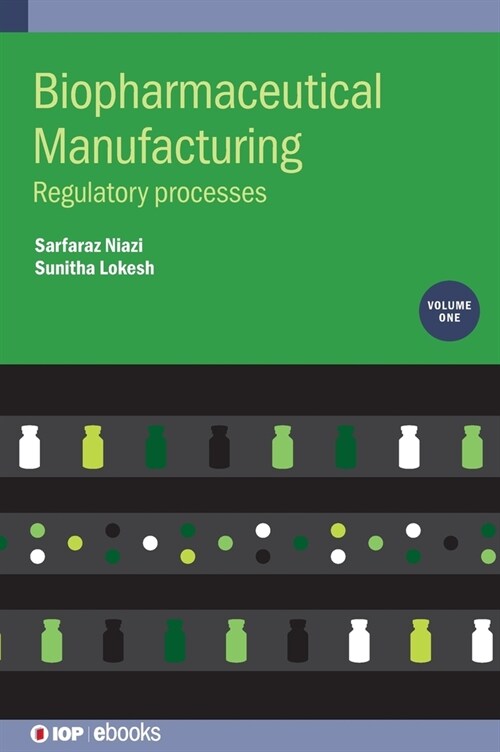 Biopharmaceutical Manufacturing, Volume 1 : Regulatory processes (Hardcover)