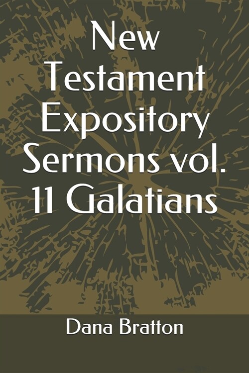 New Testament Expository Sermons vol. 11 Galatians (Paperback)