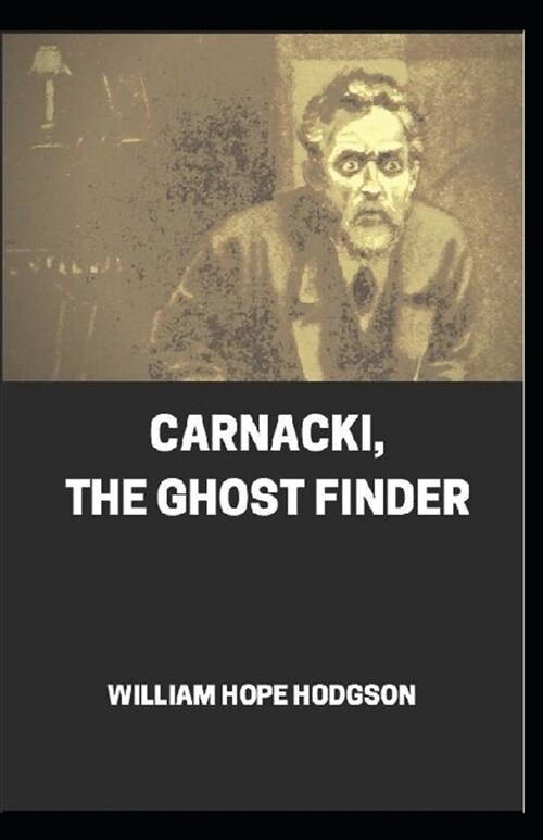 Carnacki, The Ghost Finder illustrated (Paperback)