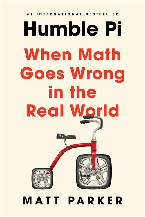 Humble Pi: When Math Goes Wrong in the Real World (Paperback)