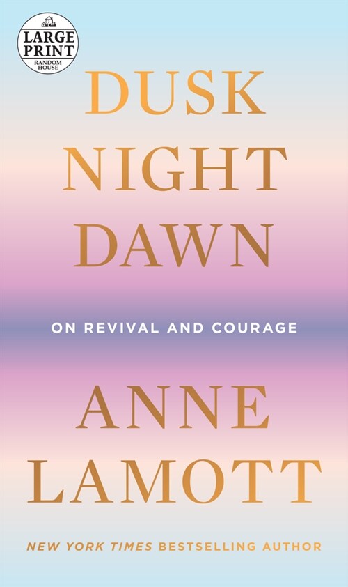 Dusk, Night, Dawn: On Revival and Courage (Paperback)