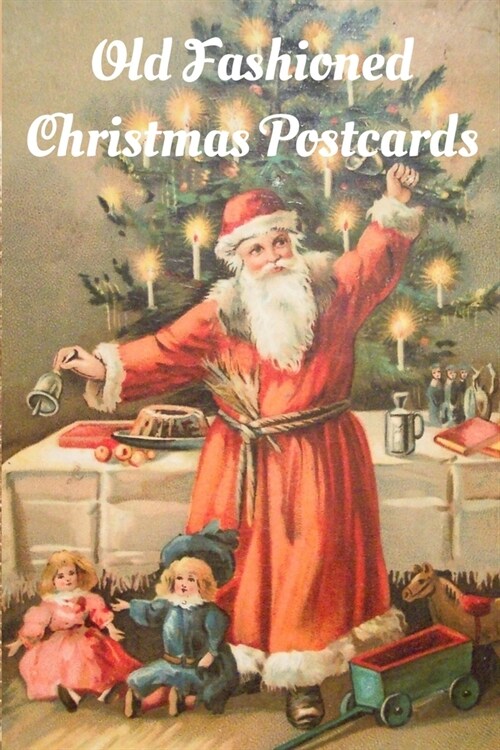 Old Fashioned Christmas Postcards: Vintage Christmas Cards - Holiday Postcards (Paperback)