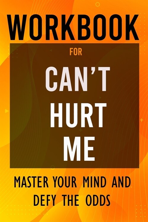 Workbook for Cant Hurt Me: Master Your Mind and Defy the Odds (Paperback)