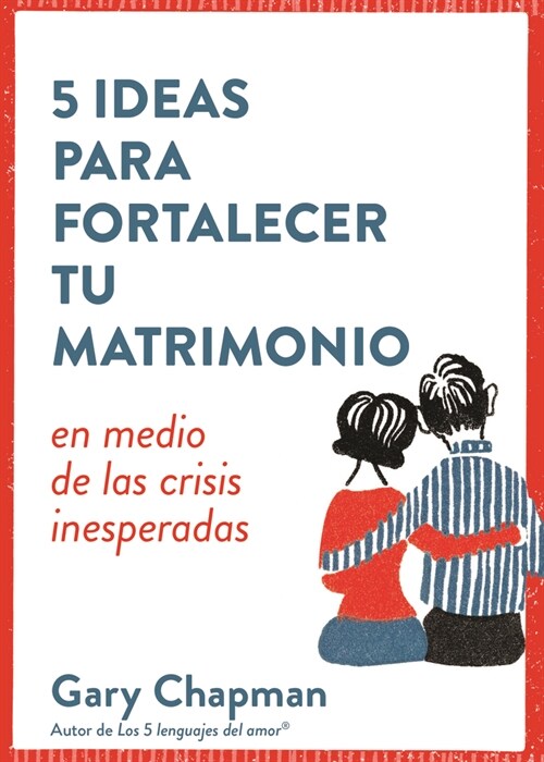 5 Ideas Para Fortalecer Tu Matrimonio: En Medio de Las Crisis Inesperadas (Paperback)