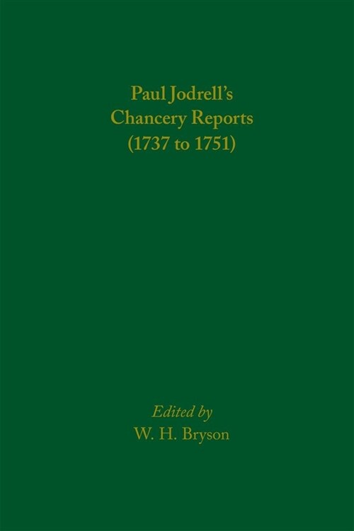 Paul Jodrells Chancery Reports (1737 to 1751): Volume 554 (Hardcover)