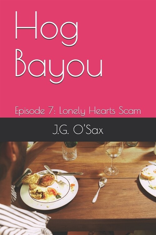 Hog Bayou: Episode 7: Lonely Hearts Scam (Paperback)