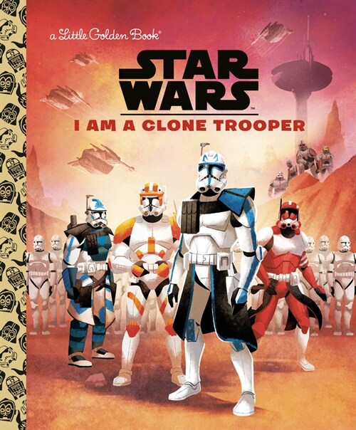 I Am a Clone Trooper (Star Wars) (Hardcover)