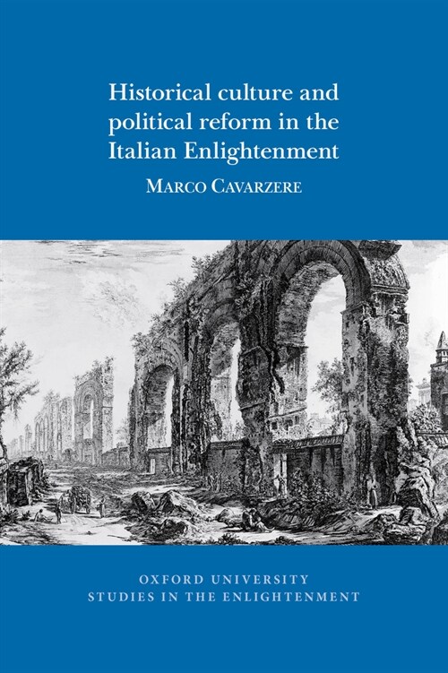 Historical Culture and Political Reform in the Italian Enlightenment (Paperback)