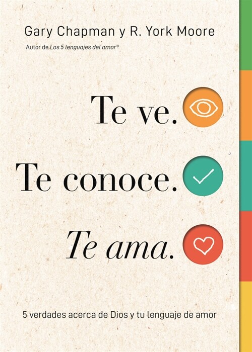 Te Ve. Te Conoce, Te Ama.: 5 Verdades Acerca de Dios Y Tu Lenguaje de Amor (Paperback)