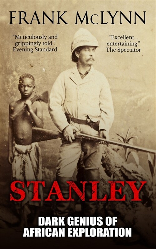 Stanley: Dark Genius of African Exploration (Paperback)