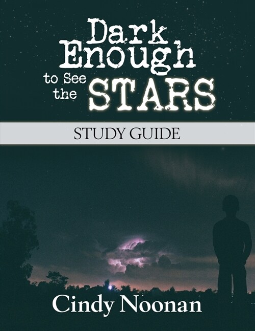 Dark Enough to See the Stars Study Guide (Paperback)