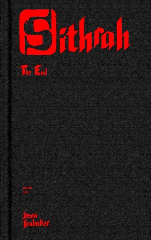 Sithrah 6: The End (Hardcover)