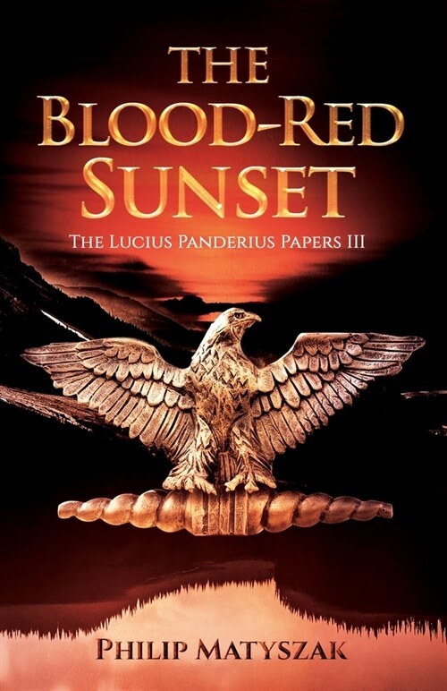 The Blood-Red Sunset: The Lucius Panderius Papers III (Paperback)