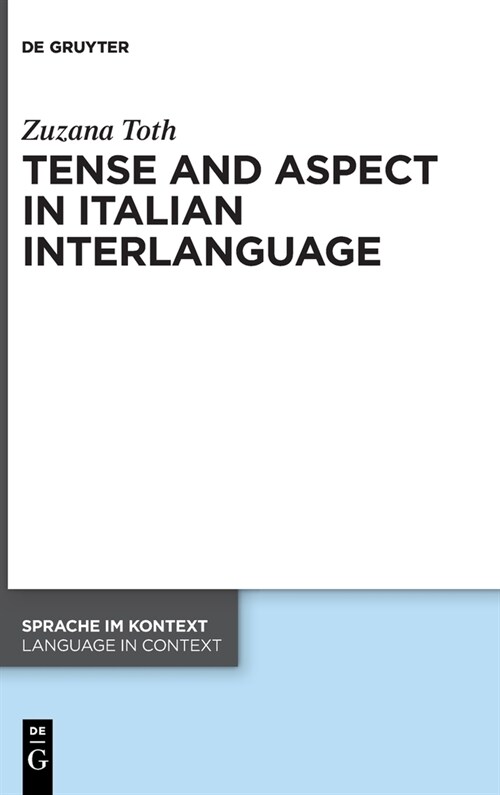 Tense and Aspect in Italian Interlanguage (Hardcover)