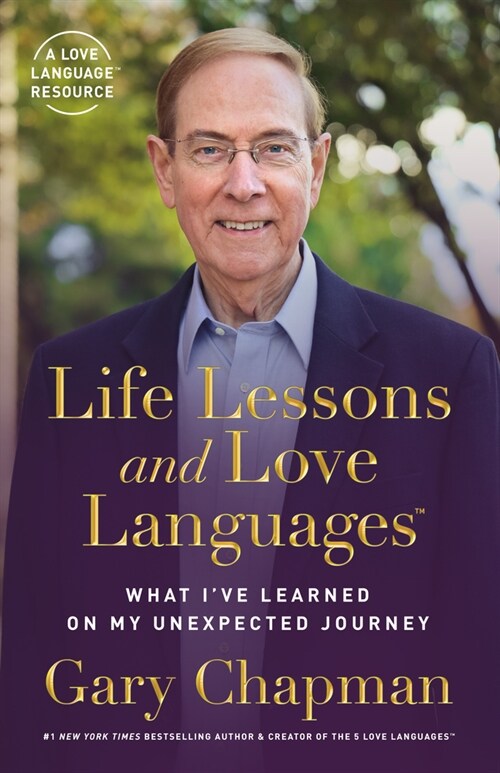 Life Lessons and Love Languages: What Ive Learned on My Unexpected Journey (Paperback)