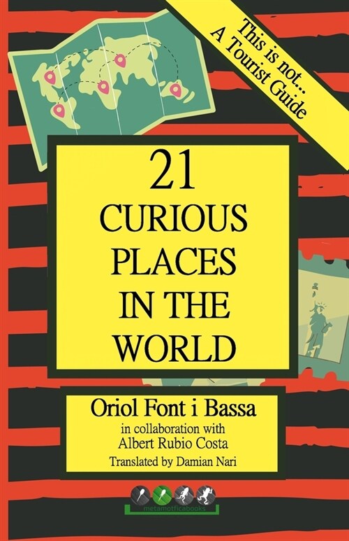 This is not... A Tourist Guide: 21 Curious Places in the World (Paperback)