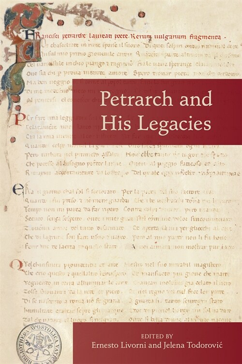 Petrarch and His Legacies: Volume 576 (Paperback)