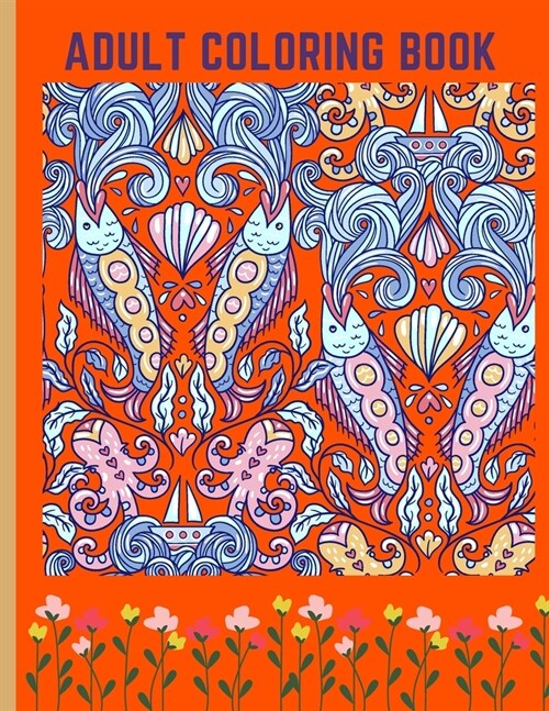 Adult Coloring Book: Animals, Mandalas, Flower Patterns Paisley Designs and So Much More...Coloring Book for Adults Big Print Large Pages U (Paperback)