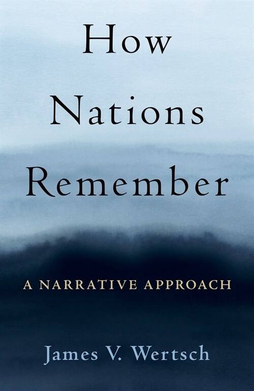 How Nations Remember: A Narrative Approach (Hardcover)