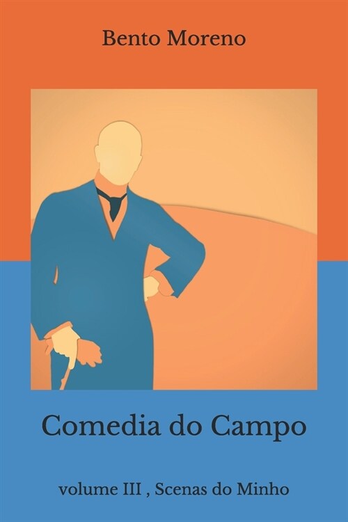 Comedia do Campo: volume III, Scenas do Minho (Paperback)