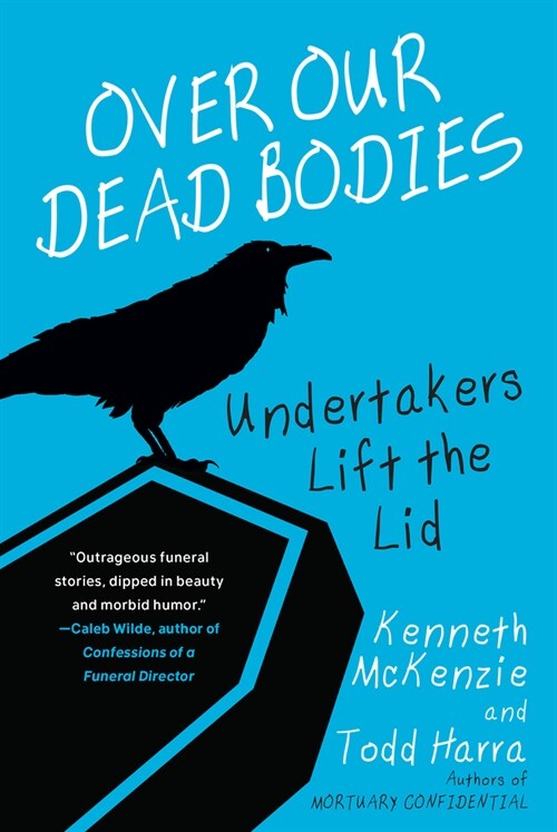 Over Our Dead Bodies:: Undertakers Lift the Lid (Paperback)