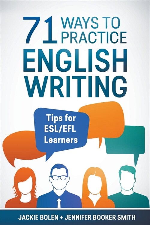 71 Ways to Practice English Writing: Tips for ESL/EFL Learners (Paperback)