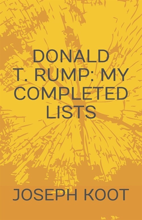 Donald T. Rump: My Completed Lists (Paperback)