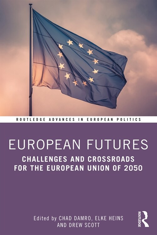 European Futures : Challenges and Crossroads for the European Union of 2050 (Paperback)