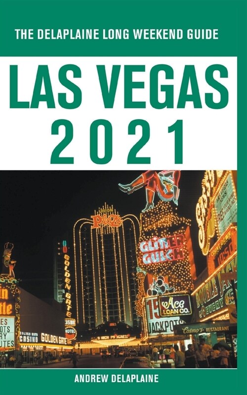 Las Vegas - The Delaplaine 2021 Long Weekend Guide (Paperback)